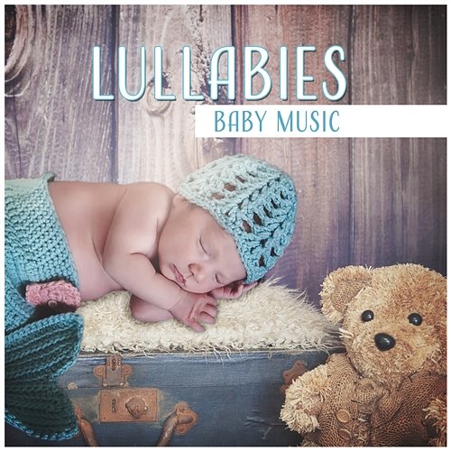 Lullabies Baby Music: Sweet Dreams, Mozart, Nighty Sleep, Dream Effect, Cradle Song, Tranquil Night Various Artists