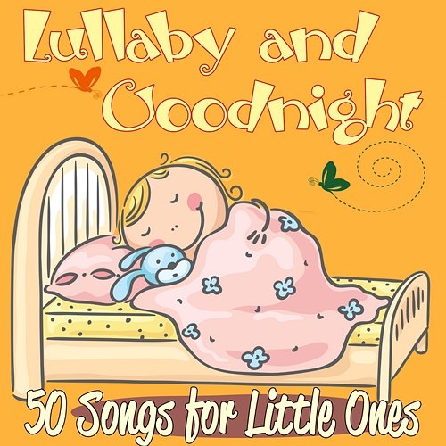Lullaby and Goodnight: 50 Songs for Little Ones Various Artists