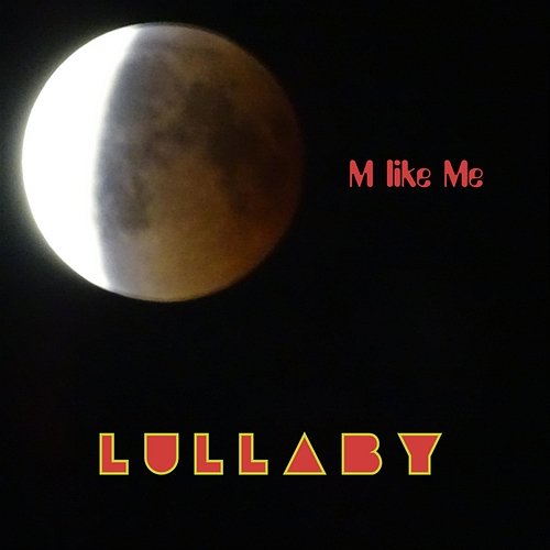 Lullaby M like Me