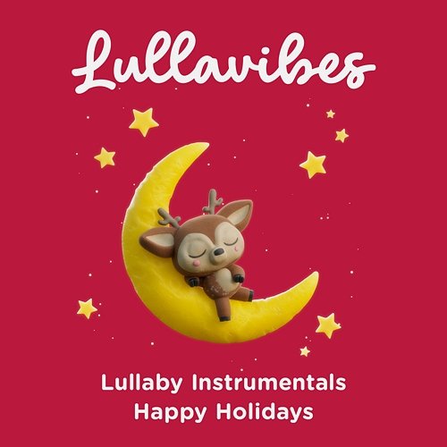 Lullaby Instrumentals: Happy Holidays Lullavibes