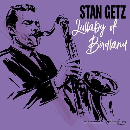 Lullaby of Birdland Stan Getz