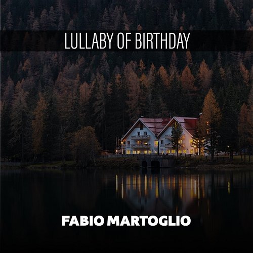 Lullaby Of Birthday Fabio Martoglio
