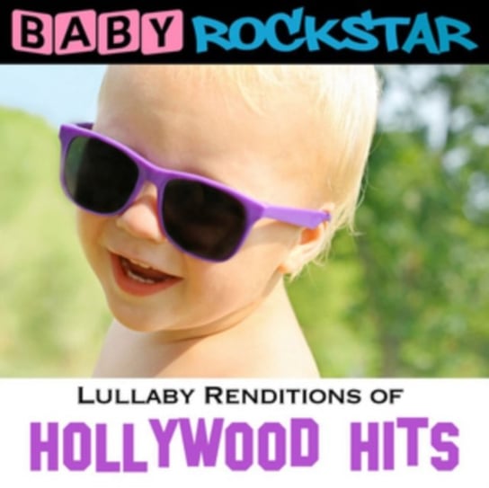 Lullaby Renditions Of Hollywood Hits Baby Rockstar