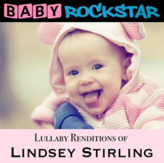 Lullaby Renditions Of Lindsey Stirling Baby Rockstar