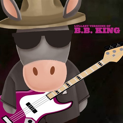 Lullaby Versions of B.B. King The Cat and Owl