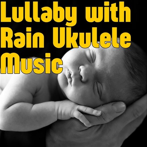 Lullaby with Rain, Ukulele Music Various Artists