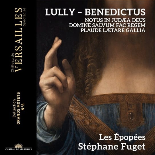 Lully: Benedictus - Grands Motets Volume 3 Les Epopees