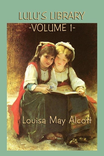 Lulu's Library Vol. 1 Alcott Louisa May