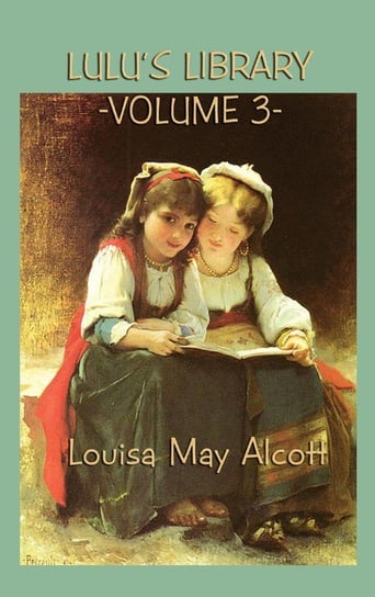 Lulu's Library Vol. 3 Alcott Louisa May