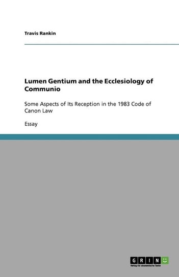 Lumen Gentium and the Ecclesiology of Communio Rankin Travis