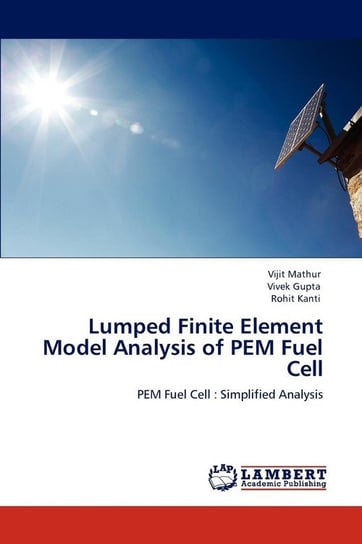 Lumped Finite Element Model Analysis of PEM Fuel Cell Mathur Vijit