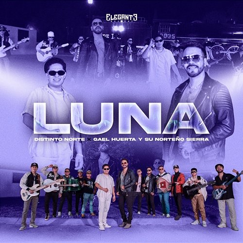 Luna DISTINTO NORTE & Gael Huerta y su Norteño Sierra