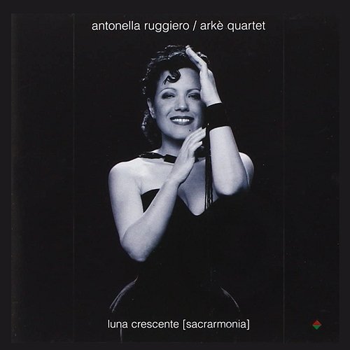 Luna Crescente Sacrarmonia Antonella Ruggiero & Arkè Quartet