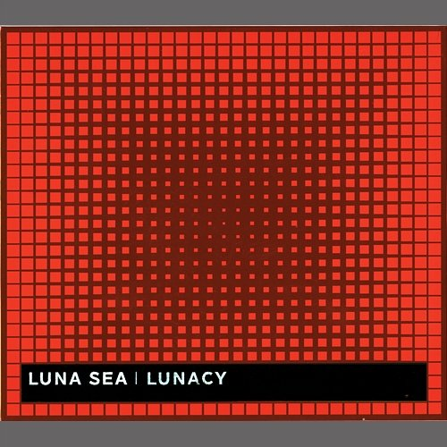 Lunacy Luna Sea