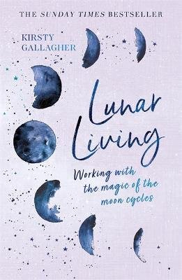 Lunar Living: The Sunday Times Bestseller Gallagher Kirsty