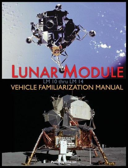 Lunar Module LM 10 Thru LM 14 Vehicle Familiarization Manual Grumman