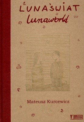 Lunaświat / Lunaworld Kurcewicz Teo Mateusz