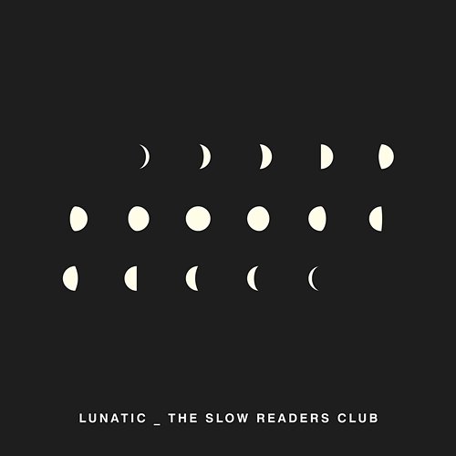 Lunatic The Slow Readers Club