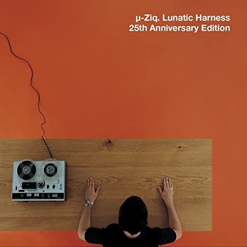 Lunatic Harness (25th Anniversary) U-Ziq