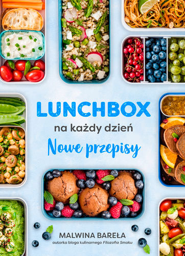 Lunchbox na każdy dzień. Nowe przepisy Bareła Malwina