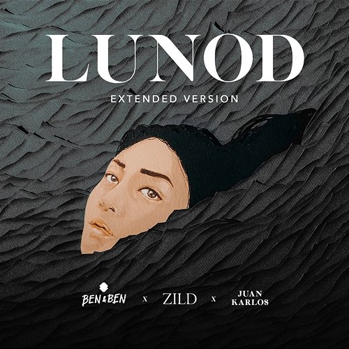 Lunod (Extended Version) Ben&Ben, Zild and Juan Karlos