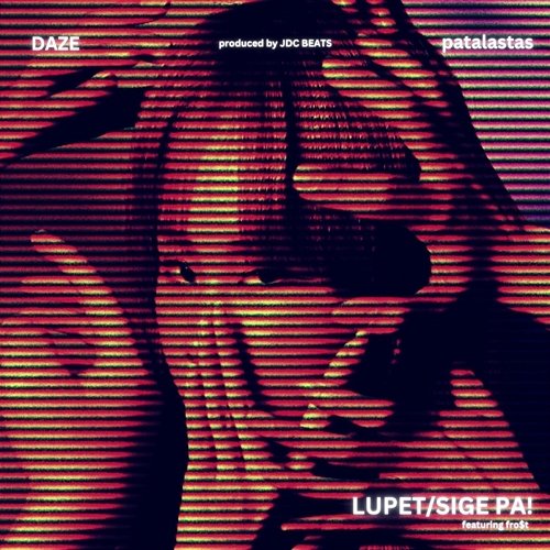 LUPET/SIGE PA! DAZE feat. fro$t