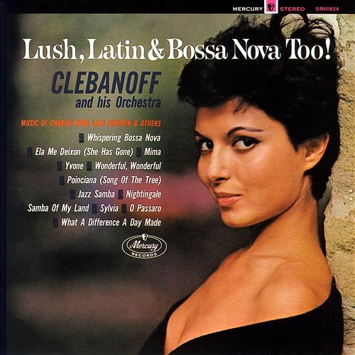 Lush, Latin & Bossa Nova Too! Clebanoff And His Orchestra