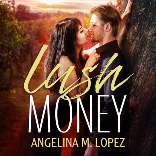 Lush Money Angelina M. Lopez, Scarlette Hayes