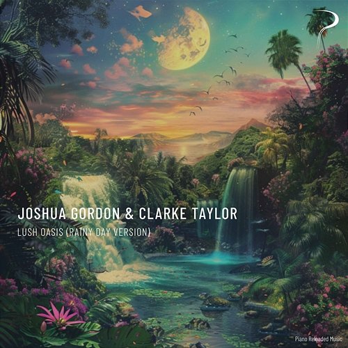 Lush Oasis Joshua Gordon, Clarke Taylor