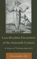 Luso-Brazilian Encounters of the Sixteenth Century Zir Alessandro