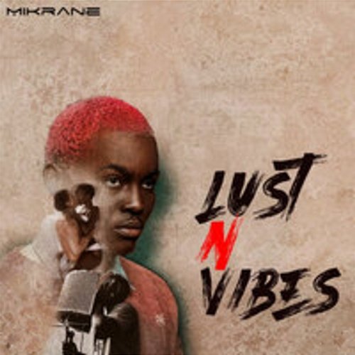 Lust N Vibes Mikrane