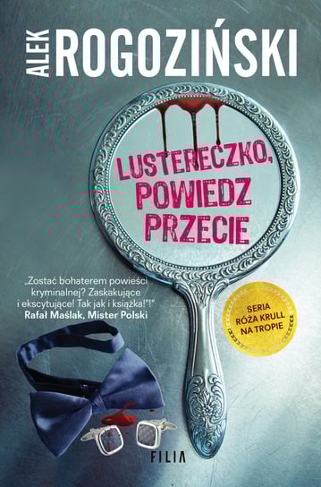 Lustereczko, powiedz przecie. Róża Krull na tropie. Tom 2 Rogoziński Alek