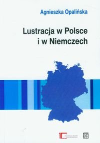 Lustracja w Polsce i w Niemczech Opalińska Agnieszka