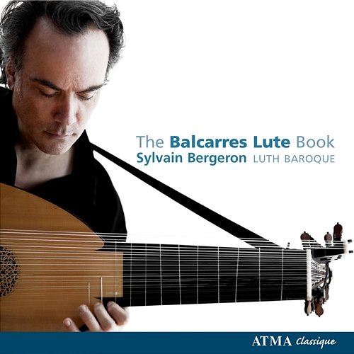 Lute Music (The Balcarres Lute Book A 17Th Century Scottish Manuscript) Sylvain Bergeron