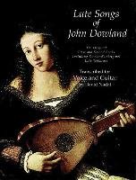 Lute Songs of John Dowland: The Original First and Second Books Including Dowland's Original Lute Tablature Nadal David, Dowland John
