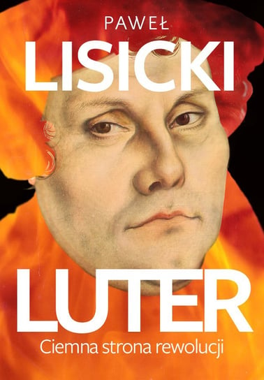 Luter. Ciemna strona rewolucji Lisicki Paweł