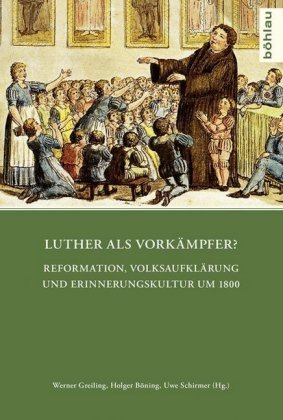 Luther als Vorkämpfer? Bohlau-Verlag Gmbh, Bohlau Koln