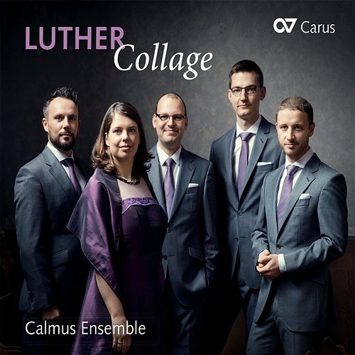 LUTHER Collage Calmus Ensemble