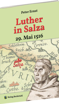 Luther in Salza - am 29. Mai 1516 Rockstuhl