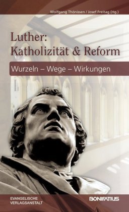Luther: Katholizität und Reform Evangelische Verlagsansta, Evangelische Verlagsanstalt Gmbh