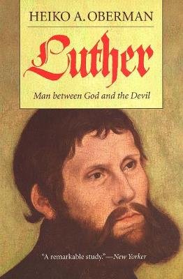 Luther: Man Between God and the Devil Oberman Heiko A.