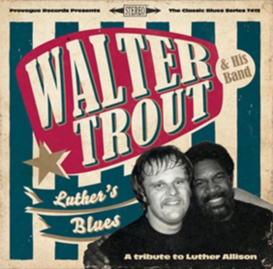 Luther's Blues. A Tribute To Luther Allison Trout Walter