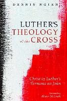 Luther's Theology of the Cross Ngien Dennis