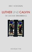 Luther und Calvin Voegelin Eric