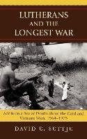 Lutherans and the Longest War Settje David E.