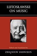 Lutoslawski on Music Scarecrow Pr Inc., Scarecrow Press