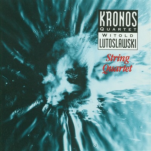 Lutoslawski String Quartet Kronos Quartet