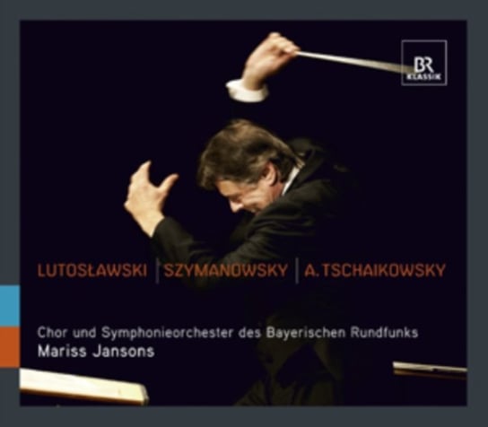 Lutosławski / Szymanowski / Tchaikovsky Bavarian Radio Symphony Orchestra