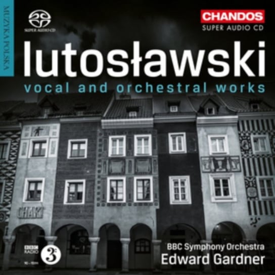 Lutosławski: Vocal and Orchestral Works BBC Symphony Orchestra, Little Tasmin, Crowe Lucy