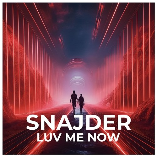 Luv Me Now SNAJDER